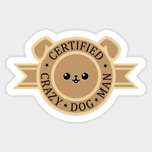 Certified Crazy Dog Man Sticker